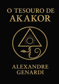 Title: O Tesouro De Akakor, Author: Alexandre Genardi