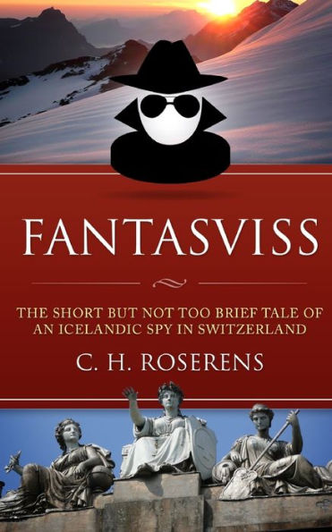 Fantasviss: The Short but not too Brief Tale of an Icelandic Spy Switzerland