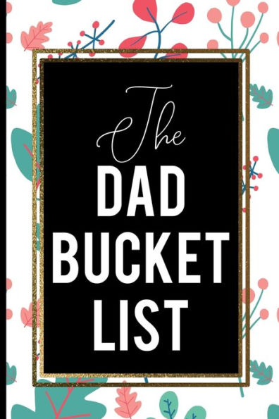 The Dad Bucket List: Cute Cool Flower Gold Frame Father Gift Gold Frame