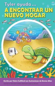Title: Tyler Ayuda a Encontrar Un Nuevo Hogar, Author: Claire Culliford