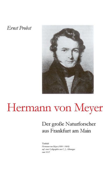 Hermann von Meyer: Der groï¿½e Naturforscher aus Frankfurt am Main