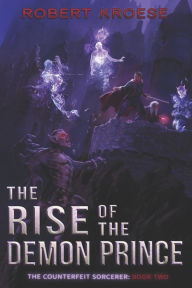 Title: The Rise of the Demon Prince, Author: Robert Kroese