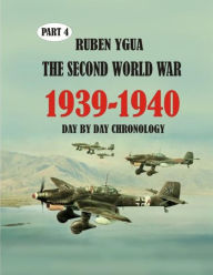 Title: 1939-1940 THE SECOND WORLD WAR: DAY BY DAY CHRONOLOGY, Author: Ruben Ygua