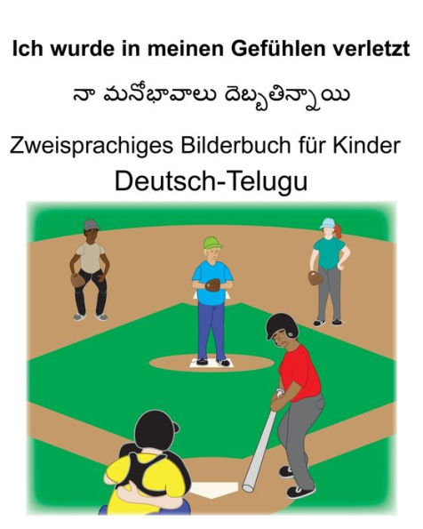 Deutsch-Telugu Ich wurde in meinen Gefühlen verletzt Zweisprachiges Bilderbuch für Kinder