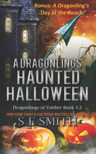 Title: A Dragonling's Haunted Halloween: A Dragonlings of Valdier Novella, Author: S.E. Smith