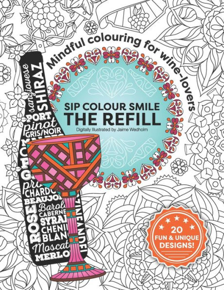 Sip. Colour. Smile. The Refill: Mindful colouring for wine lovers!