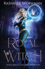 Title: Royal Witch: A Wicked Cinderella Fairy Tale, Author: RaShelle Workman