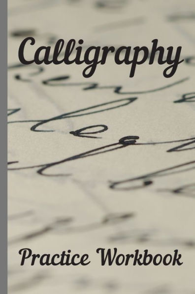 Calligraphy: Practice Workbook 6x9 50 paged calligraphy practice notebook exercise book - 25 pages of slant grid and 25 pages for calligraphy design patterns for practice