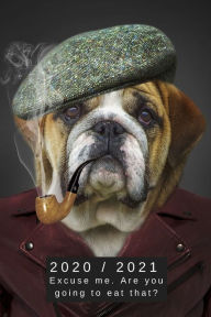 Title: 2020 & 2021 Two Year Weekly Planner Appointment Book Funny English Bulldog Two-Year Agenda Notebook For Dog Owners: Silly Meme Month Calendar: 2 Years of Monthly Plans Daily Reminder Logbook Day Log For Personal Goals, Work Schedule, etc., Author: JB BOOKS