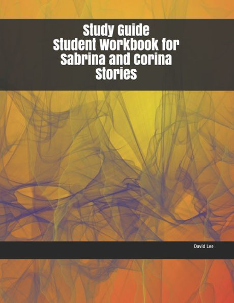 Study Guide Student Workbook for Sabrina and Corina Stories