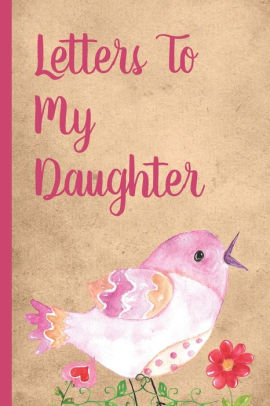 Letters To My Daughter Mother Writes Letter To Baby Girl Infant Daughter In This Prompt Fill