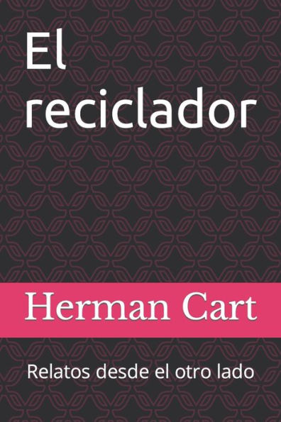 El reciclador: Relatos desde el otro lado