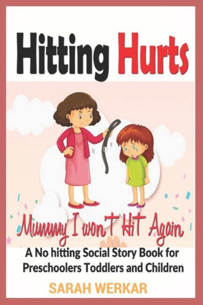 hitting-hurts-mummy-i-won-t-hit-again-a-no-hitting-social-story-book-for-preschoolers-toddlers