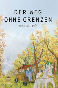 Title: Der Weg Ohne Grenzen, Author: Thích Nhu Di?n