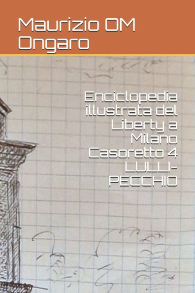 Enciclopedia illustrata del Liberty a Milano Casoretto 4 LULLI-PECCHIO