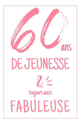 Anniversaire 60 Ans Carnet De Notes Pour Elle Une Idee Cadeau Original Et Utile Pour Celebrer