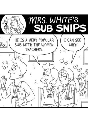 Mrs. White's SUB SNIPS: Substitute Teaching Cartoons From Real Life