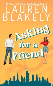 Title: Asking For a Friend, Author: Lauren Blakely