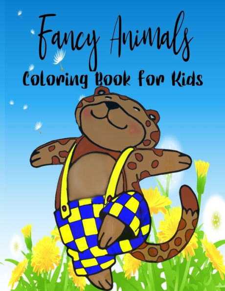 Fancy Animals: Coloring Book For Kids Ages 5-8 For Animal Lovers