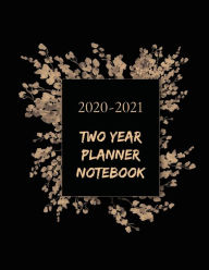 Title: 2020 - 2021 Two Year Planner Notebook: Planner Daily Weekly Monthly 162 Pages 8.5 x 11 inch (21.59 x 27.94 cm.), Author: Californiacreate