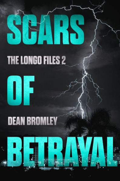 Scars of Betrayal: The Longo Files 2