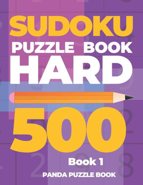 Sudoku Puzzle Book Hard 500 - Book 1: Mind Games For Adults - Logic Games Adults - Brain Games Sudoku