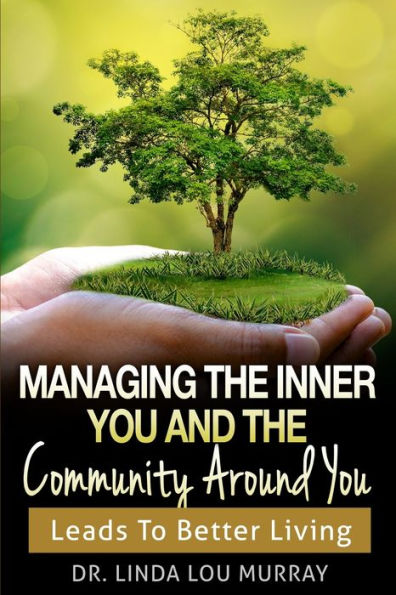 Managing The Inner You and Community Around You: Leads to Better Living