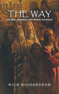 Title: The Way: The Small Movement That Shook the World, Author: Rick Richardson