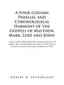 A Four-Column Parallel and Chronological Harmony of the Gospels of Matthew, Mark, Luke and John: : Using the Modern World English Bible, Translated from the Greek Majority Text, and Ordering Historical Events in the Life of Jesus of Nazareth on the Basi