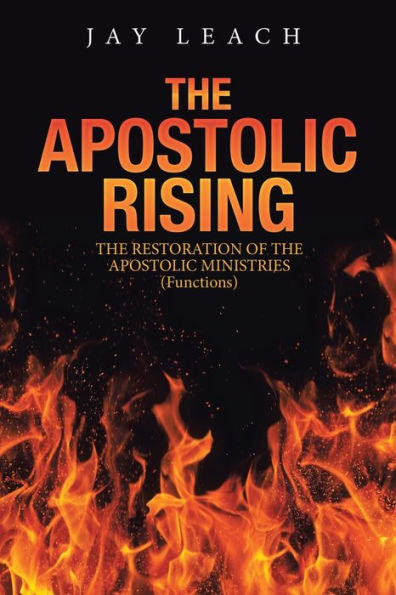 the Apostolic Rising: Restoration of Ministries (Functions)