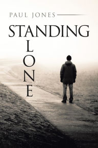 Title: Standing Alone, Author: Paul Jones