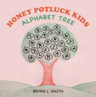 Title: Honey Potluck Kids: Alphabet Tree, Author: Bryan L Smith