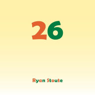 Title: 26, Author: Ryan Stoute