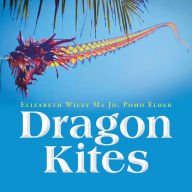 Title: Dragon Kites, Author: Elizabeth Wiley MA JD Pomo Elder
