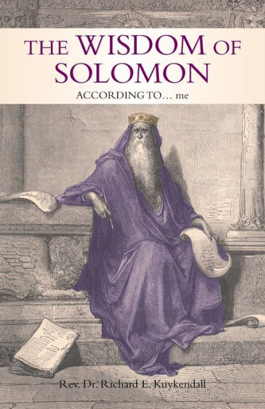 The Wisdom of Solomon: According To. Me