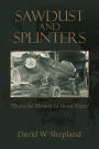 Sawdust and Splinters: There Be Money in Them Trees