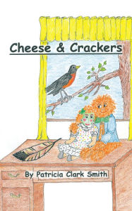 Title: Cheese & Crackers, Author: Patricia Clark Smith