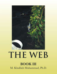 Title: The Web: Book Iii, Author: M. Khalilah Muhammad Ph.D.
