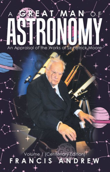 A Great Man of Astronomy: An Appraisal of the Works of Sir Patrick Moore