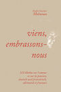 viens, embrassons-nous