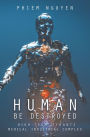 Human Be Destroyed: High-Tech Tyrants Medical Industrial Complex