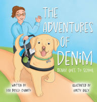 Title: The Adventures of Denim: Denim Goes to School, Author: Lisa Dicicco Cognato