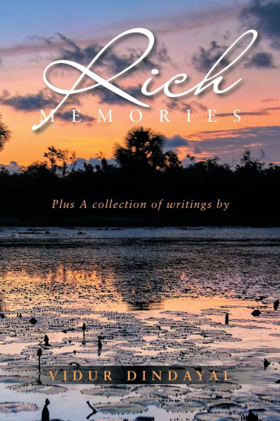 Rich Memories: Plus A collection of writings by