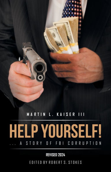 Help Yourself! ... a Story of FBI Corruption