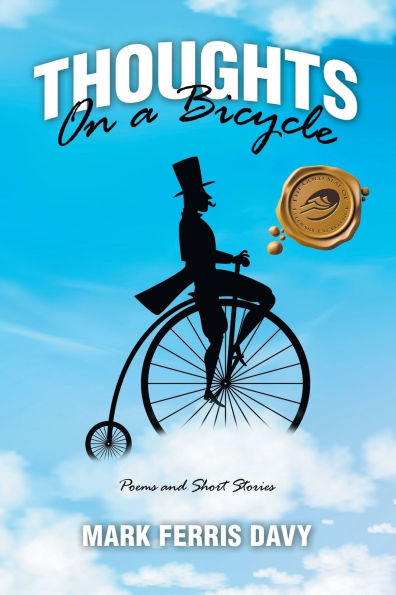 Thoughts On a Bicycle: Poems and Short Stories