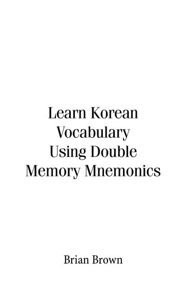 Learn Korean Vocabulary Using Double Memory Mnemonics