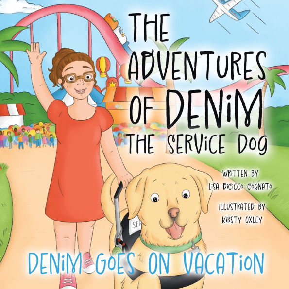 The Adventures Of Denim Service Dog: Goes On Vacation