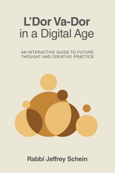 L'Dor Va-Dor a Digital Age: An Interactive Guide to Future Thought and Creative Practice