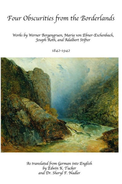Four Obscurities from the Borderlands: Works by Werner Bergengruen, Adalbert Stifter, Maria von Ebner-Eschenbach, and Joseph Roth 1842-1942