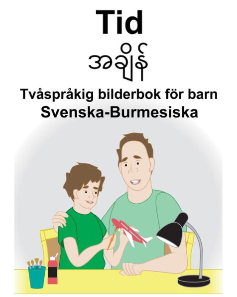 Svenska-Burmesiska Tid Tvåspråkig bilderbok för barn